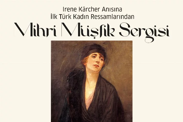 Kärcher’in “İlk Türk Kadın Ressamlarından Mihri” Sergisi